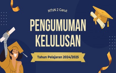 Pengumuman Kelulusan Peserta Didik Kelas IX MTsN 2 Garut